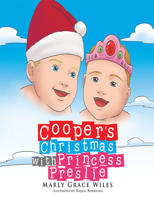 Title details for Cooper's Christmas with Princess Preslie by Marly Grace Wiles - Available